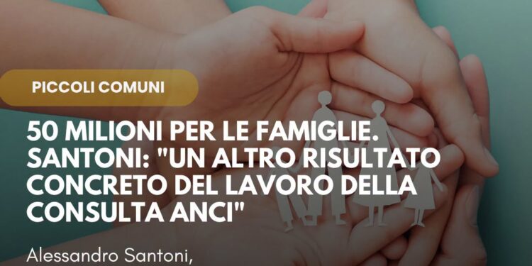 Avviso “Crescere nei piccoli comuni 2026”: stanziati 50 milioni di euro per le famiglie – Scadenza 29 settembre