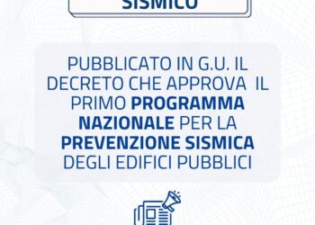 Rischio sismico –  Pubblicato in G.U. il decreto  del primo programma nazionale per la prevenzione sismica degli edifici pubblici