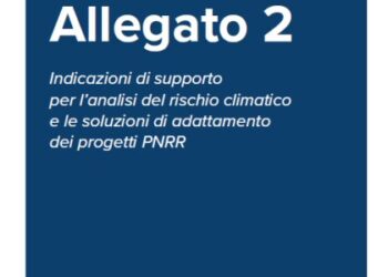 Vademecum DNSH e Allegato 2 sul rischio climatico: aggiornata la ricognizione delle fonti informative